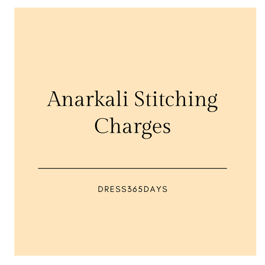 Anarkali Stitching Charges - Dress365days
